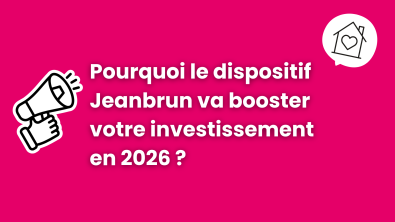 Pourquoi le dispositif Jeanbrun  va booster votre investissement en 2026 ?